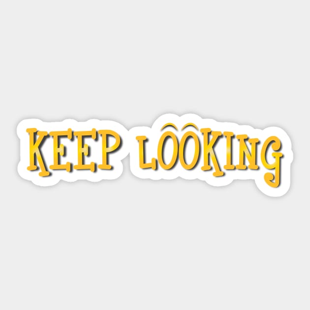 Keep Looking Sticker by N1L3SH